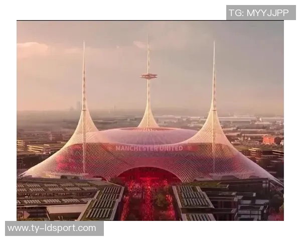 曼联计划投资20亿建设新主场设计灵感源自历史经典